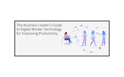 The Business Leader’s Guide to Digital Worker Technology for Improving Productivity AC-IBM